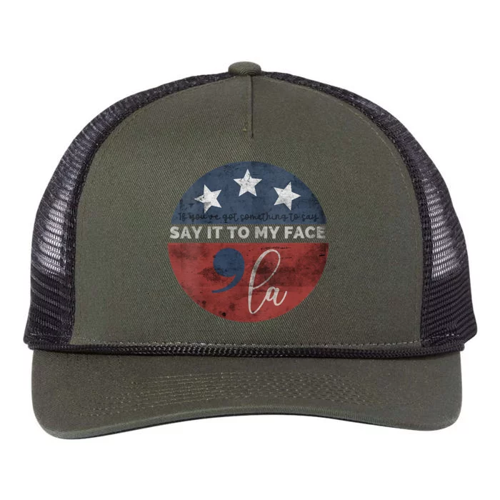 If YouVe Got Something To Say Say It To My Face Kamala Retro Rope Trucker Hat Cap