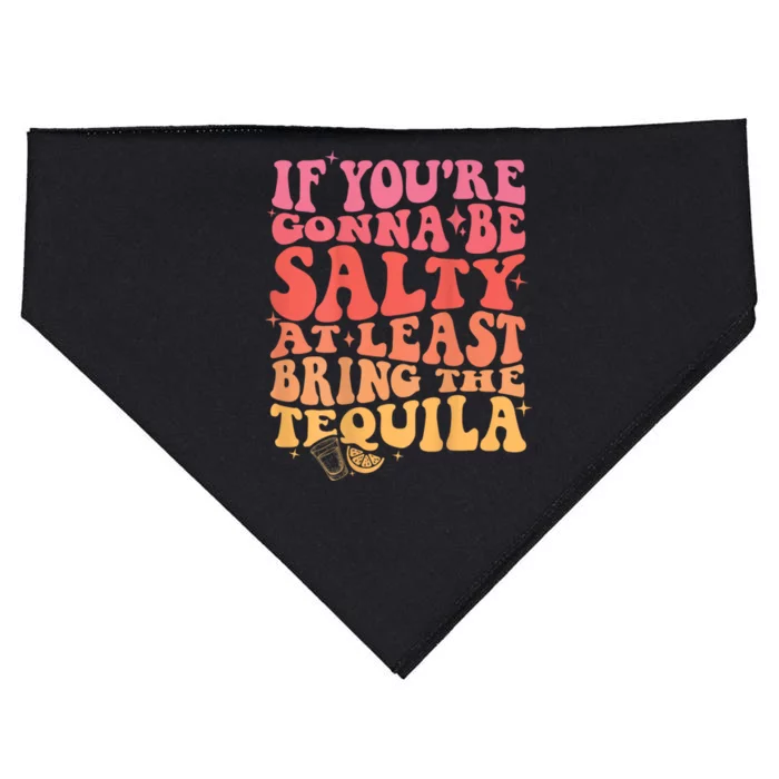 If You’Re Gonna Be Salty At Least Bring The Tequila USA-Made Doggie Bandana