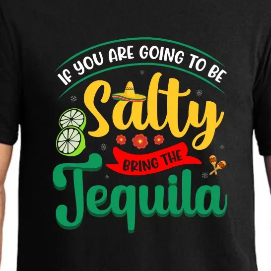 If You're Going To Be Salty Bring The Tequila Funny Cinco De Mayo Pajama Set