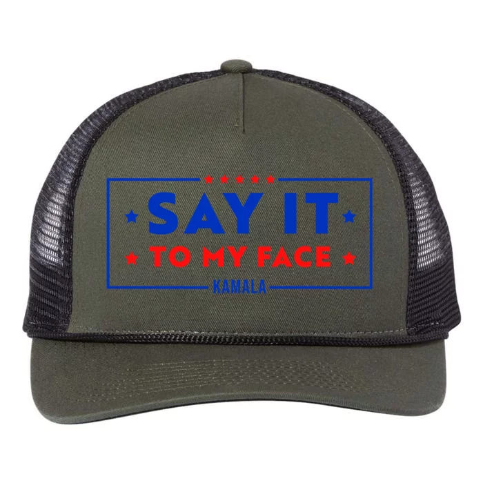 If Youve Got Something To Say Say It To My Face Kamala Harris President Debate Retro Rope Trucker Hat Cap