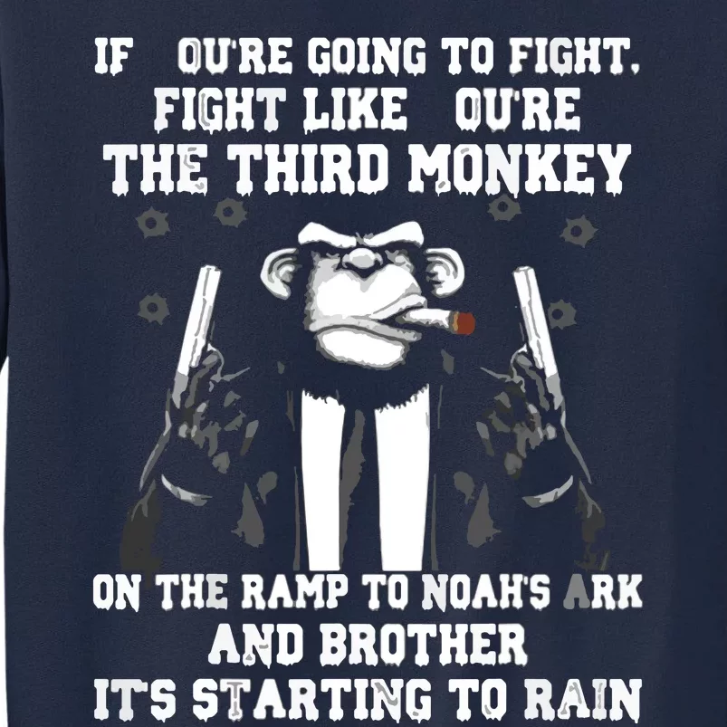 If Youre Going To Fight Fight Like Third Monkey Tall Sweatshirt