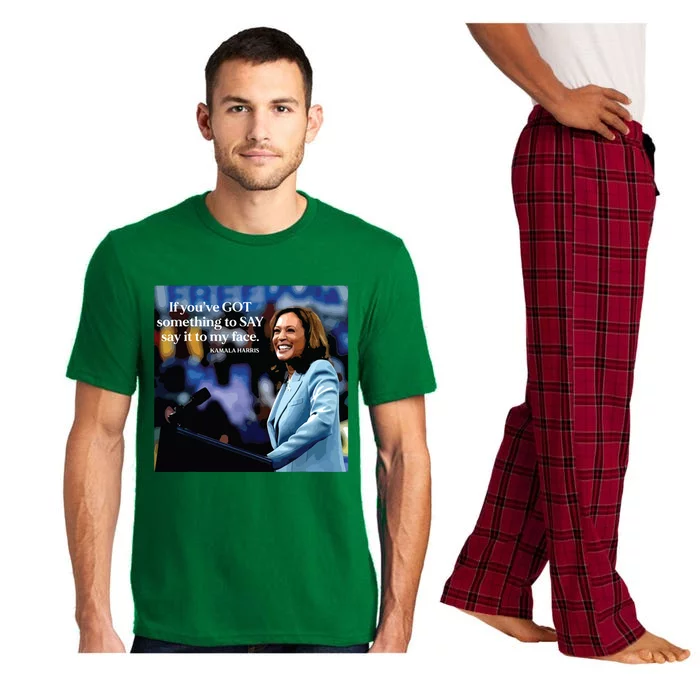 If Youve Got Something To Say It To My Face Kamala Harris Pajama Set