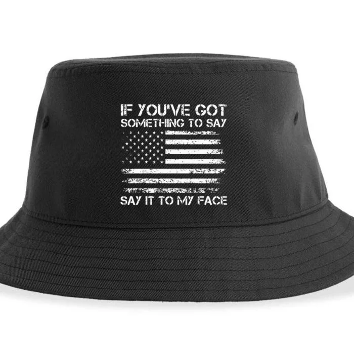 If You’Ve Got Something To Say Say It To My Face Voting Sustainable Bucket Hat