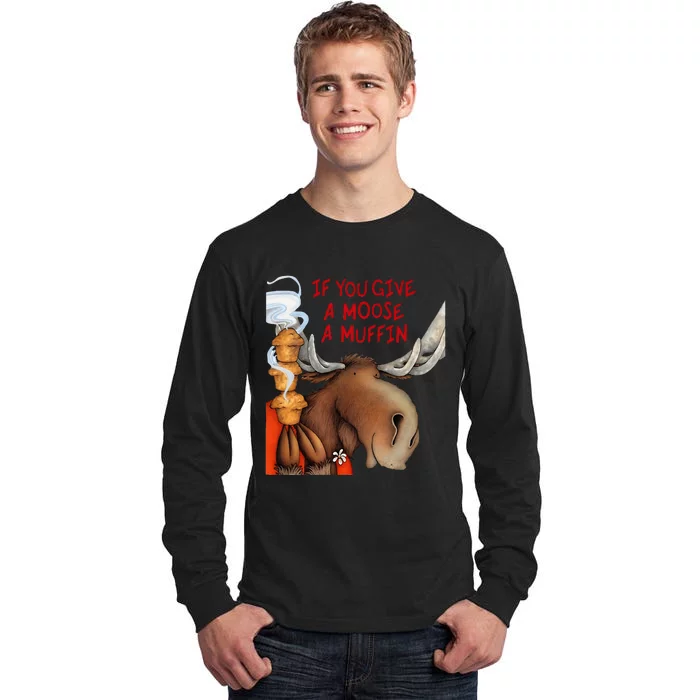 If You Give A Moose A Muffin Tall Long Sleeve T-Shirt