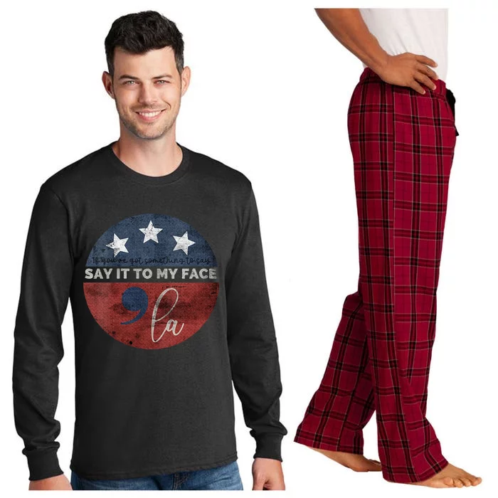 If Youve Got Something To Say Say It To My Face Kamala Long Sleeve Pajama Set