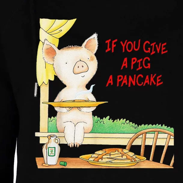 If You Give A Pig A Pancake Womens Funnel Neck Pullover Hood