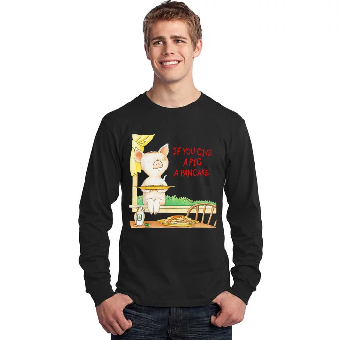 If You Give A Pig A Pancake Tall Long Sleeve T-Shirt