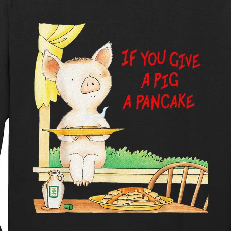 If You Give A Pig A Pancake Tall Long Sleeve T-Shirt