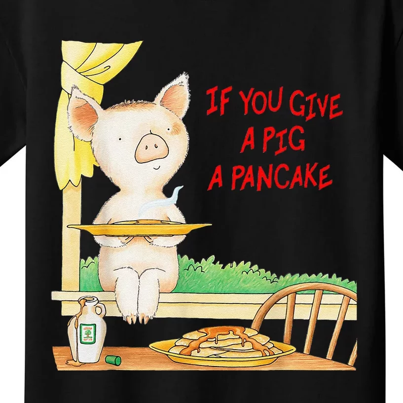 If You Give A Pig A Pancake Kids T-Shirt