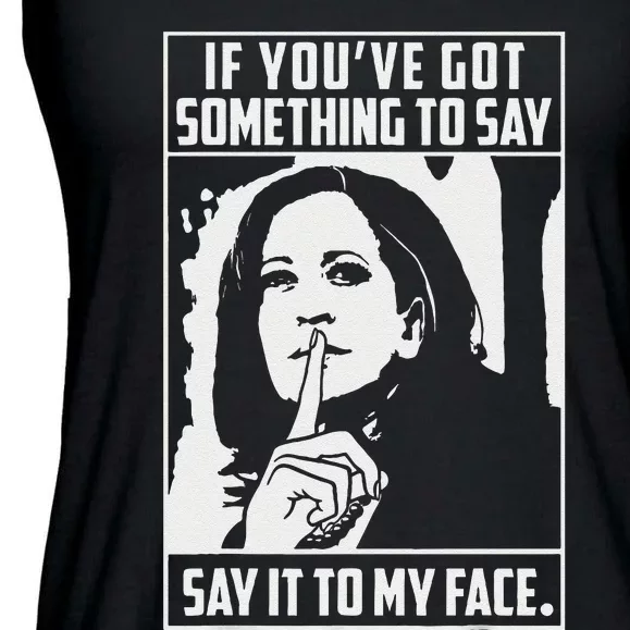 If You’Ve Got Something To Say Say It To My Face Harris 2024 Gift Ladies Essential Flowy Tank