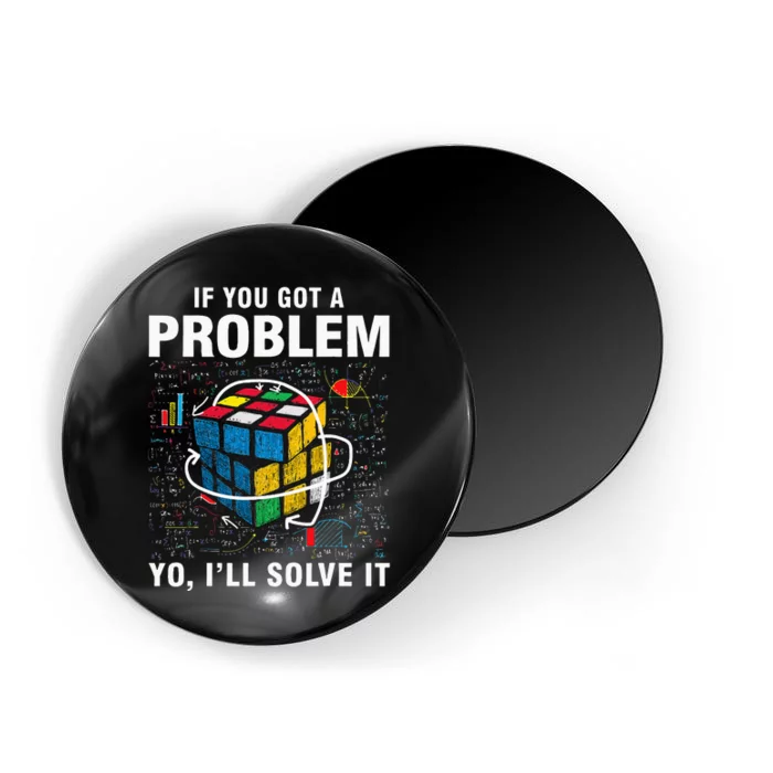 IF You Got A Problem Yo Ill Solve It Funny Speed Cubing Magnet