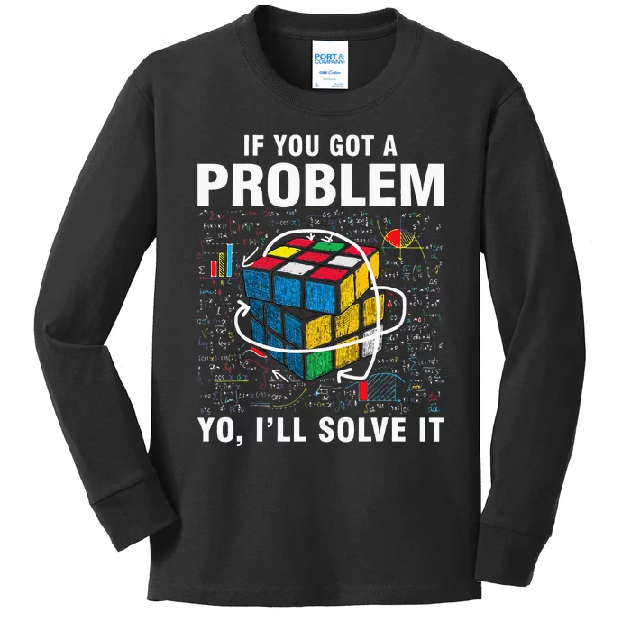 IF You Got A Problem Yo Ill Solve It Funny Speed Cubing Kids Long Sleeve Shirt