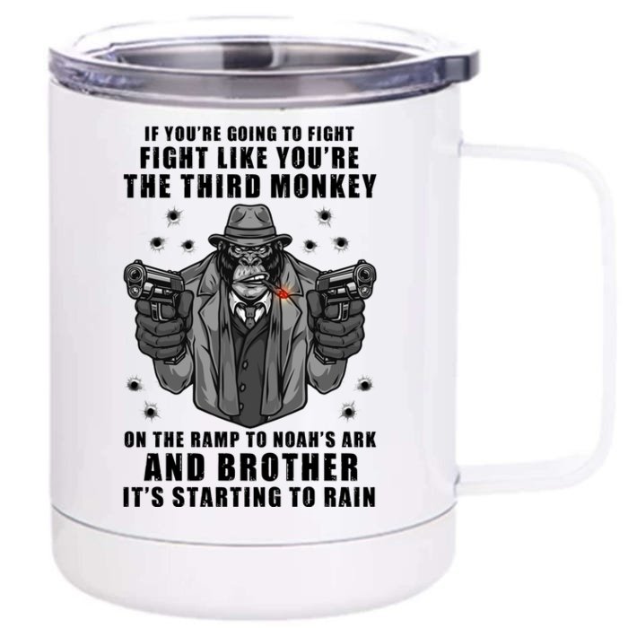 If You're Going To Fight Like You're Third Monkey Front & Back 12oz Stainless Steel Tumbler Cup