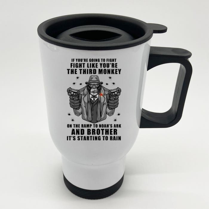 If You're Going To Fight Like You're Third Monkey Front & Back Stainless Steel Travel Mug