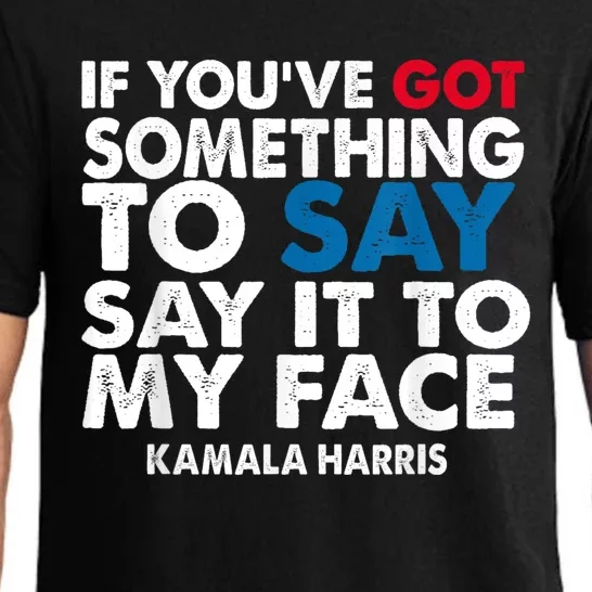 If You’Ve Got Something To Say Say It To My Face Harris Pajama Set