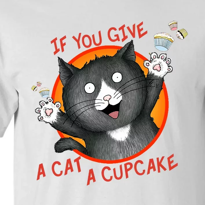 If You Give A Cat A Cupcake Tall T-Shirt