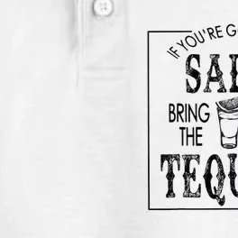 If Youre Going To Be Salty Bring The Tequila Dry Zone Grid Performance Polo