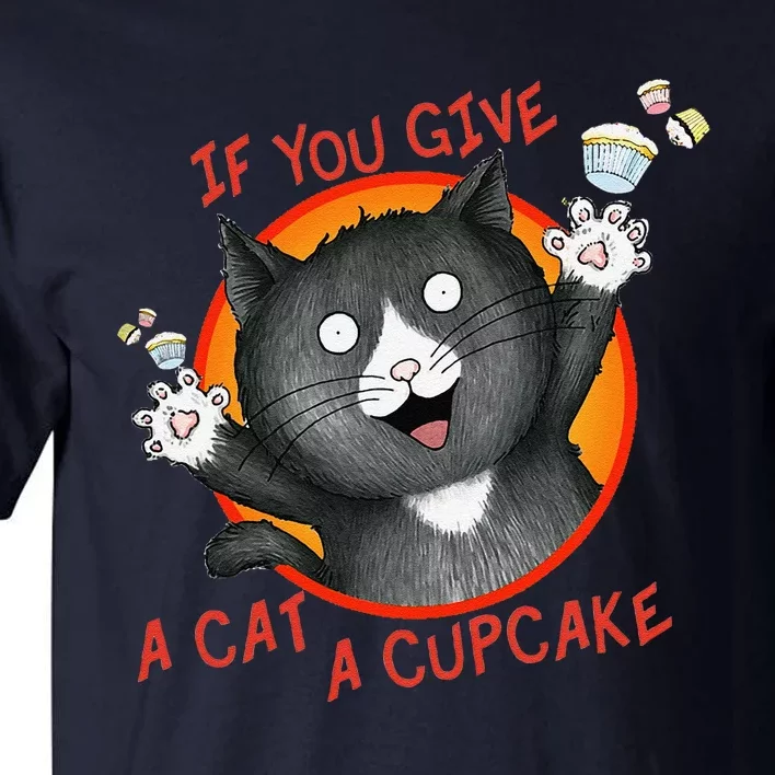 If You Give A Cat A Cupcake Tall T-Shirt