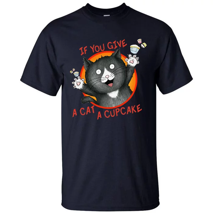 If You Give A Cat A Cupcake Tall T-Shirt