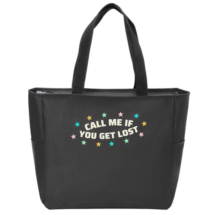 If You Get Lost Call Me Zip Tote Bag