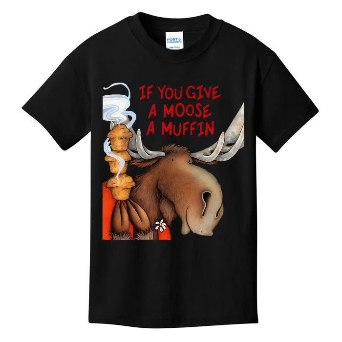 If You Give A Moose A Muffin Kids T-Shirt