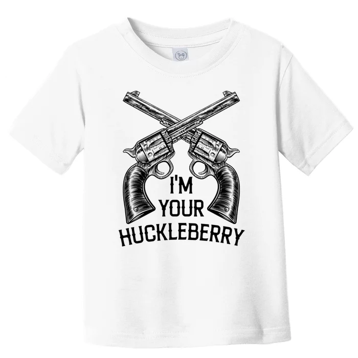 I'm Your Huckleberry With Guns Retro. Toddler T-Shirt