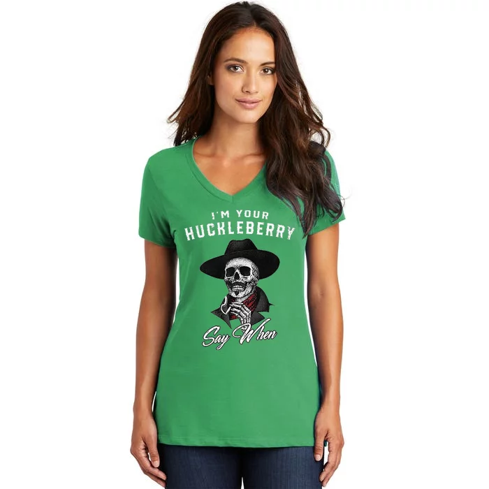 IM Your Huckleberry Say When Women's V-Neck T-Shirt