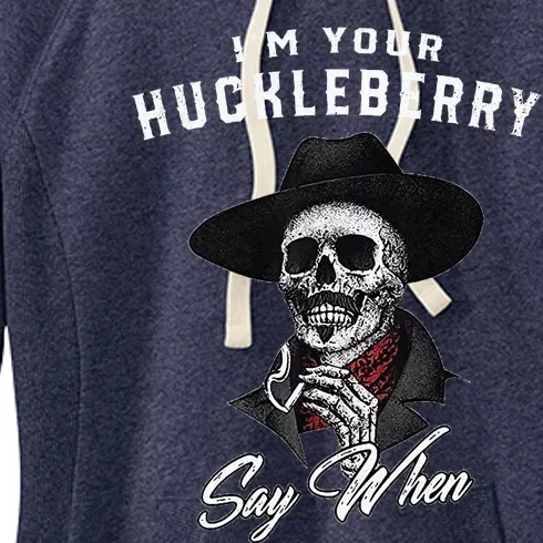 IM Your Huckleberry Say When Women's Fleece Hoodie