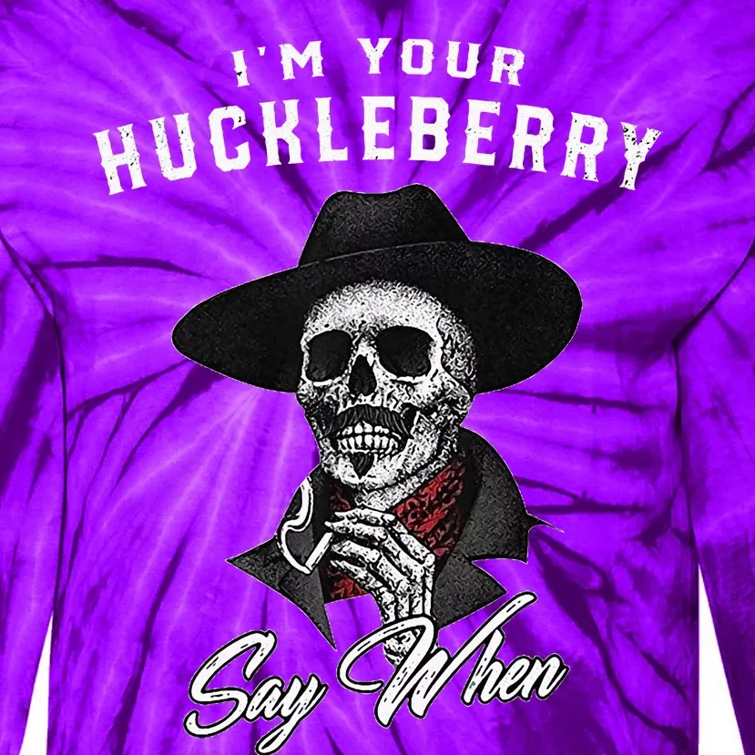 IM Your Huckleberry Say When Tie-Dye Long Sleeve Shirt