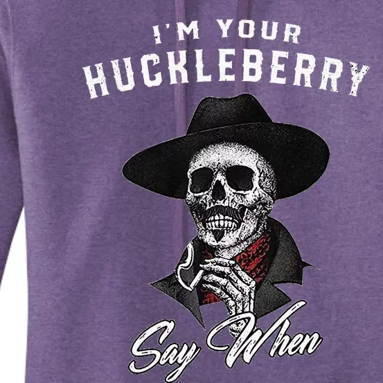 IM Your Huckleberry Say When Women's Pullover Hoodie