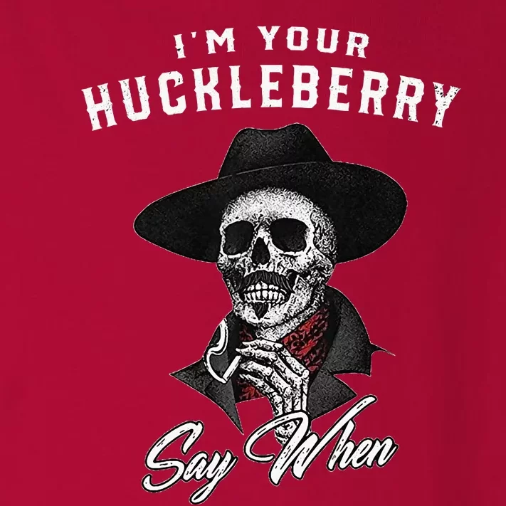 IM Your Huckleberry Say When Toddler Long Sleeve Shirt