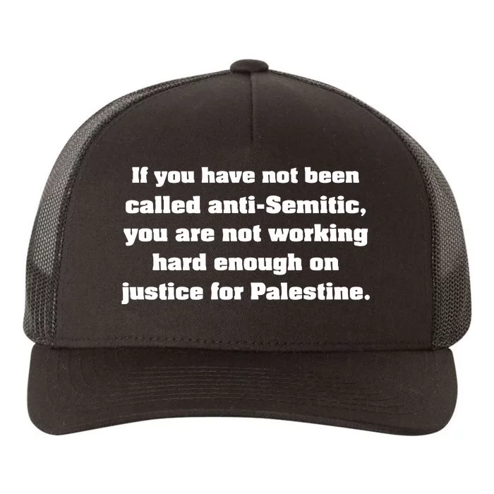 If You Have Not Been Called Anti Semitic You Are Not Working Hard Enough On Just Yupoong Adult 5-Panel Trucker Hat