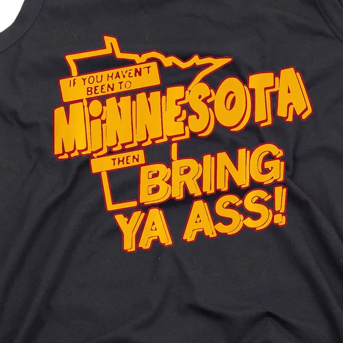 If You Haven’T Been To Minnesota Then Bring Ya Ass Tank Top