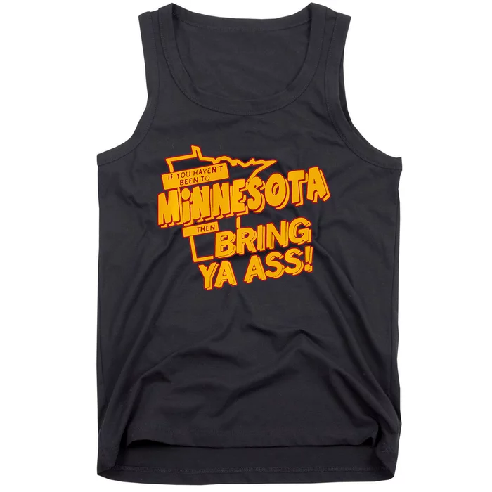 If You Haven’T Been To Minnesota Then Bring Ya Ass Tank Top