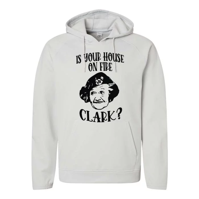 Is Your House On Fire Clark Funny Christmas Performance Fleece Hoodie