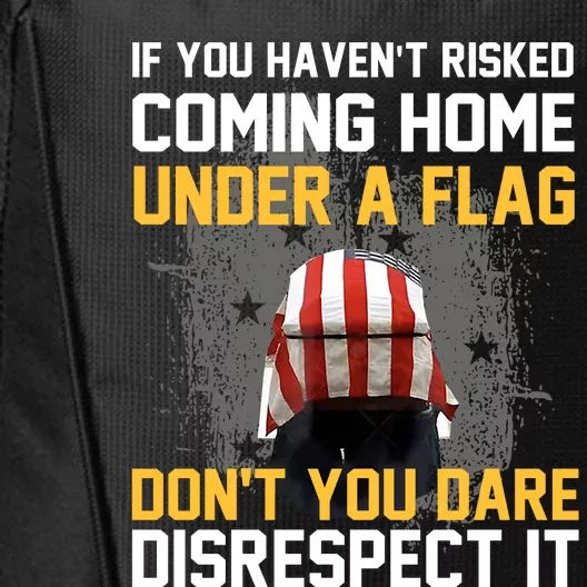 If You HavenT Risked Coming Home Under A Flag City Backpack