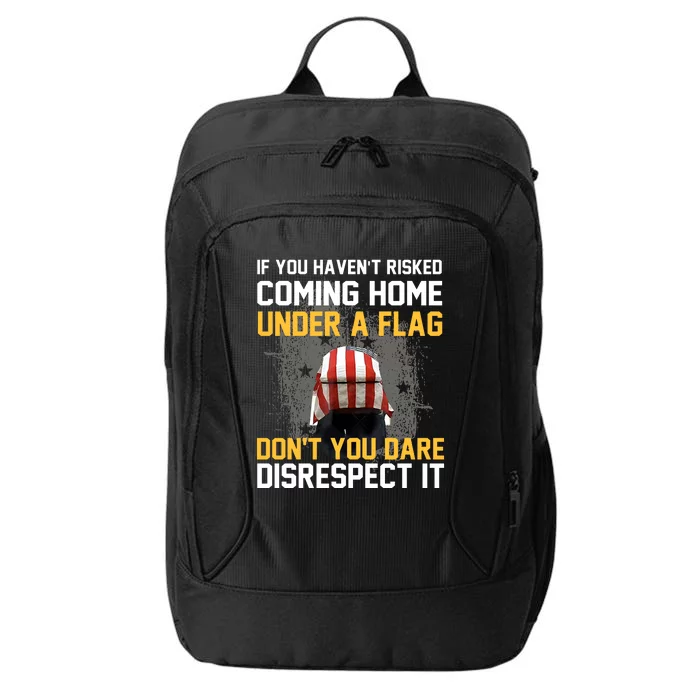 If You HavenT Risked Coming Home Under A Flag City Backpack