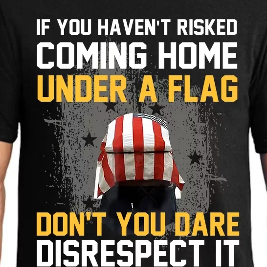 If You HavenT Risked Coming Home Under A Flag Pajama Set