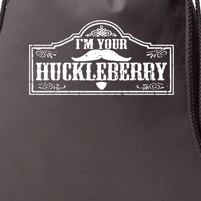 I'm Your Huckleberry Drawstring Bag