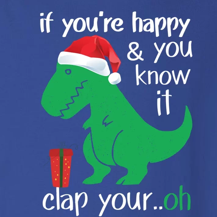 If YouRe Happy Clap Your Hand Christmas Dinosaur Trex Gift Toddler Long Sleeve Shirt