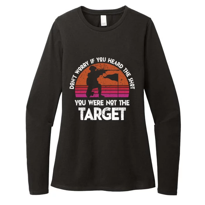 If You Heard The Shot You Were Never The Target Gift Womens CVC Long Sleeve Shirt