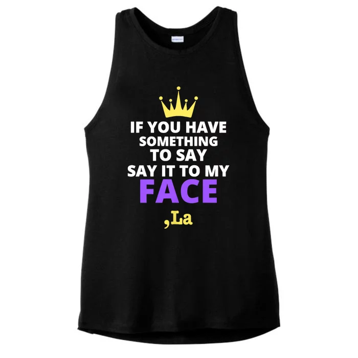 If You Have Something To Say Say It To My Face Comma La 2024 Ladies Tri-Blend Wicking Tank