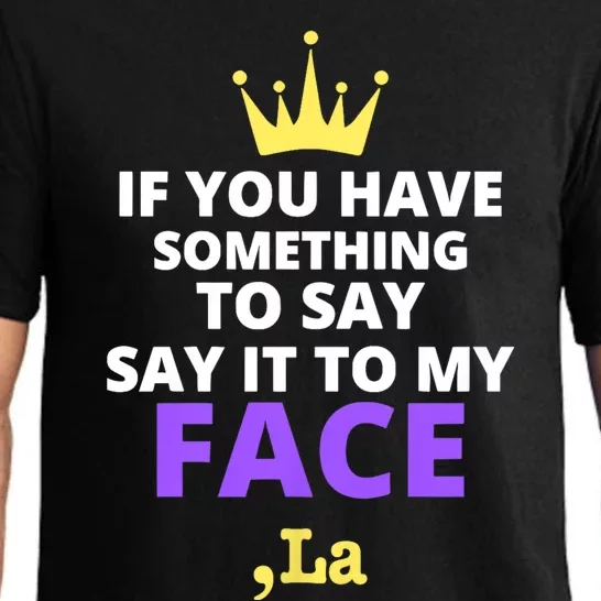 If You Have Something To Say Say It To My Face Comma La 2024 Pajama Set