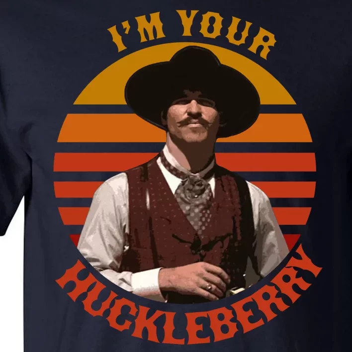 I'm Your Huckleberry Tall T-Shirt