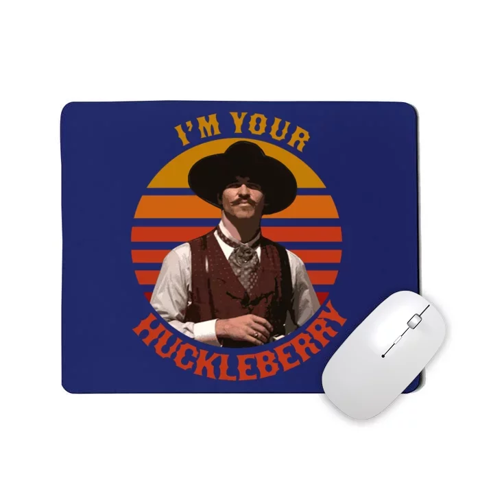 I'm Your Huckleberry Mousepad