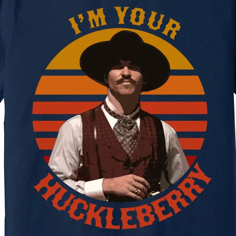 I'm Your Huckleberry Premium T-Shirt