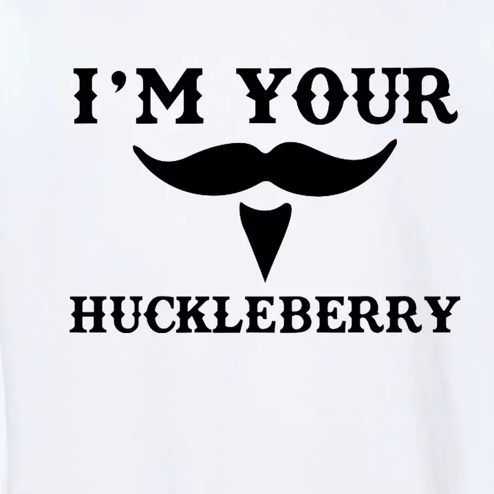 I'm Your Huckleberry Simple Design Garment-Dyed Sweatshirt