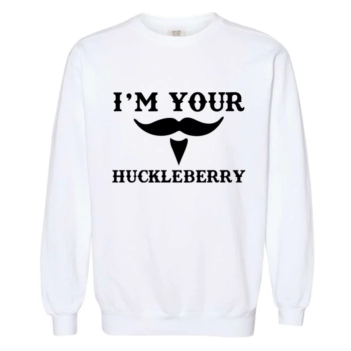 I'm Your Huckleberry Simple Design Garment-Dyed Sweatshirt