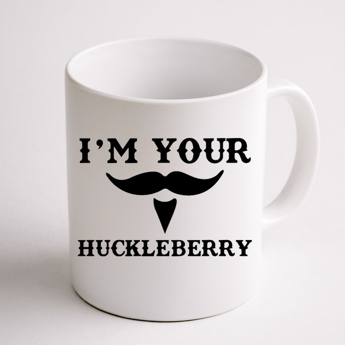 I'm Your Huckleberry Simple Design Front & Back Coffee Mug