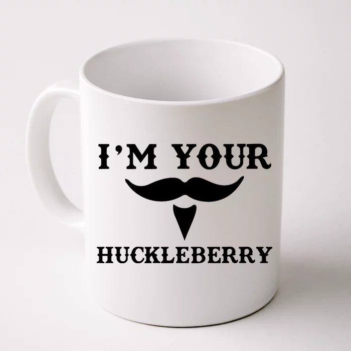 I'm Your Huckleberry Simple Design Front & Back Coffee Mug